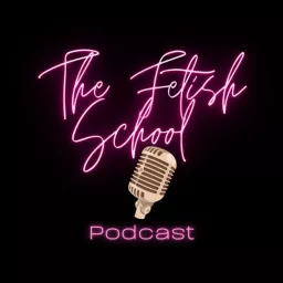 The Fetish School Podcast artwork