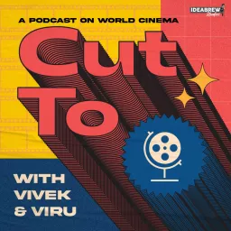 Cut To - A podcast on World Cinema artwork