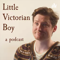 Little Victorian Boy Podcast artwork
