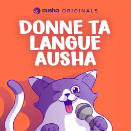 Donne ta langue Ausha Podcast artwork