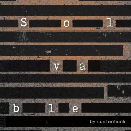 Solvable by audiochuck Podcast artwork