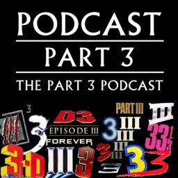 Podcast Part 3: The Part 3 Podcast