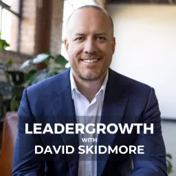 LeaderGrowth with David Skidmore Podcast artwork