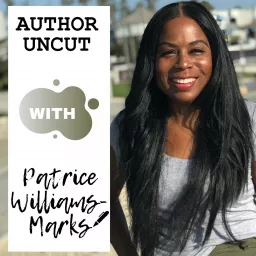 Author Uncut With Patrice Williams Marks Podcast artwork