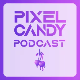 The Pixel Candy Podcast: Gaming, Movies, TV