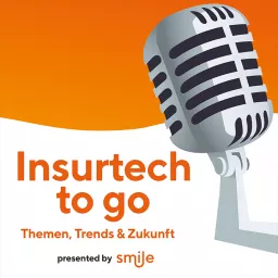 Insurtech To Go - Themen, Trends und Zukunft Podcast artwork