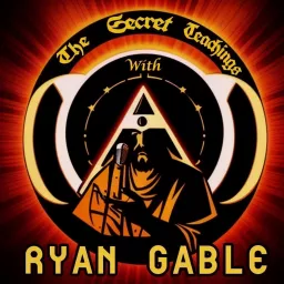 The Secret Teachings with Ryan Gable Podcast artwork