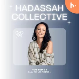 The Hadassah Collective With Claire Marrinan Podcast artwork