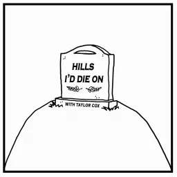 Hills I'd Die On with Taylor Cox Podcast artwork