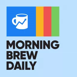 Morning Brew Daily Podcast artwork