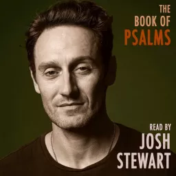 The Book of Psalms read by Josh Stewart Podcast artwork
