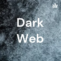Dark Web Podcast artwork