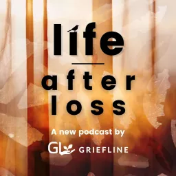 LIFE AFTER LOSS Podcast artwork