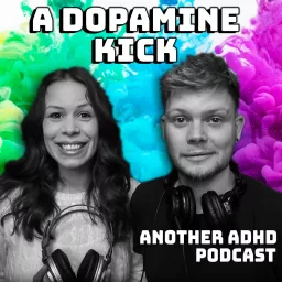 A Dopamine Kick (Another ADHD Podcast) artwork