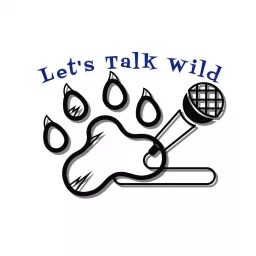 Let's Talk Wild Podcast artwork