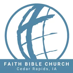 Faith Bible Church │Cedar Rapids IA Podcast artwork