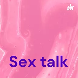 Sex talk Podcast artwork