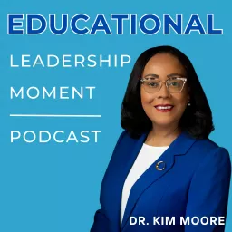 Educational Leadership Moment Podcast artwork