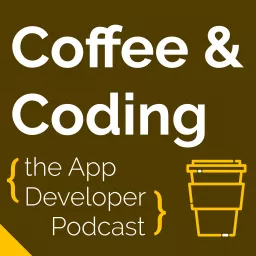 Coffee & Coding: the App Developer Podcast artwork
