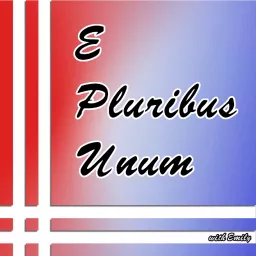 E Pluribus Unum Podcast artwork
