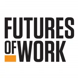 Futures of Work Podcast artwork