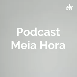 Podcast Meia Hora artwork