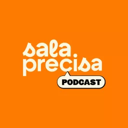 Sala Precisa Podcast