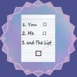 You, Me, and the List Podcast artwork