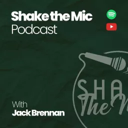 Shake the Mic by Jack Brennan Podcast artwork