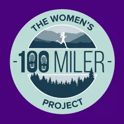 The Women’s 100 Miler Project Podcast artwork