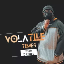 Volatile Times With Daniel Podcast artwork