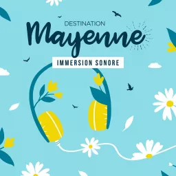 Immersion Sonore Destination Mayenne Podcast artwork