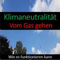 Klimaneutralität: Vom Gas gehen Podcast artwork