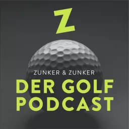 Zunker & Zunker - Der Golf Podcast artwork