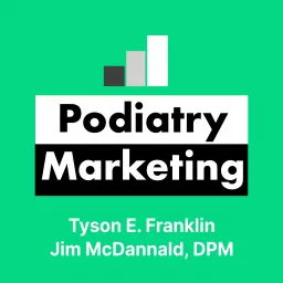 Podiatry Marketing Podcast artwork