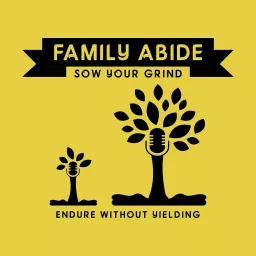 Family Abide: A Faith, Family, and Finance Podcast artwork