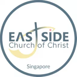 Eastside Church of Christ, Singapore Podcast artwork