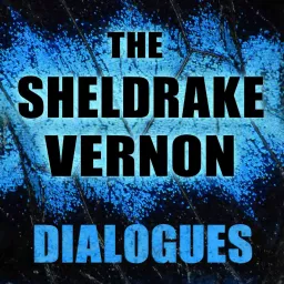 The Sheldrake Vernon Dialogues Podcast artwork