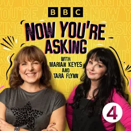 Now You're Asking with Marian Keyes and Tara Flynn Podcast artwork