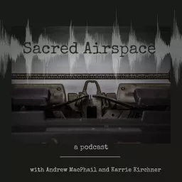 Sacred Airspace Podcast artwork