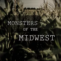 Monsters of the Midwest: A True Crime Podcast artwork