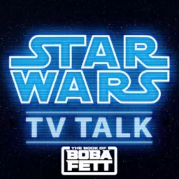 The Book of Boba Fett TV Talk - Star Wars TV Talk