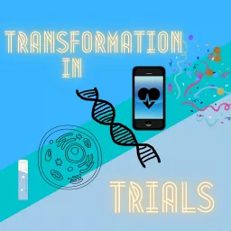 Transformation in Trials Podcast artwork