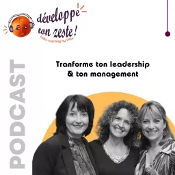 MANAGEMENT & LEADERSHIP- DEVELOPPE TON ZESTE Podcast artwork