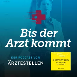 Bis der Arzt kommt - der Recruiting-Podcast von ÄRZTESTELLEN artwork