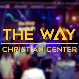 The Way Christian Center Podcast artwork
