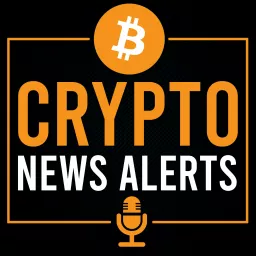 Crypto News Alerts | Daily Bitcoin (BTC) & Cryptocurrency News Podcast artwork