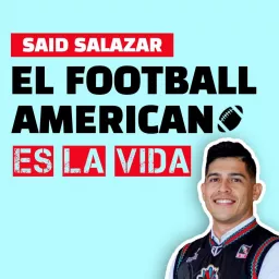 El Football Americano Es La Vida Podcast artwork