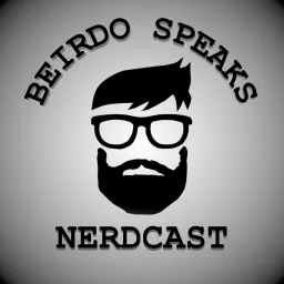 The Beirdo Speaks Nerdcast Podcast artwork