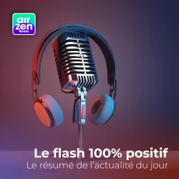 Le flash 100% positif Podcast artwork
